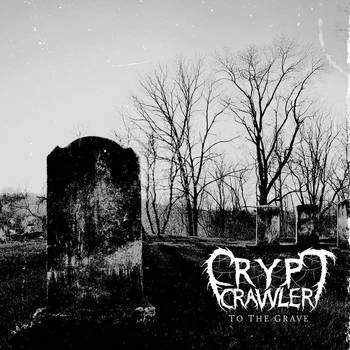 CRYPT CRAWLER - To the grave cover 