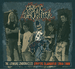 CRYPTIC SLAUGHTER - The Lowlife Chronicles Cryptic Slaughter 1984-1988 cover 