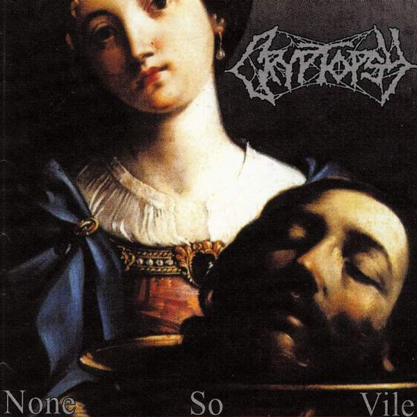 CRYPTOPSY - None So Vile cover 