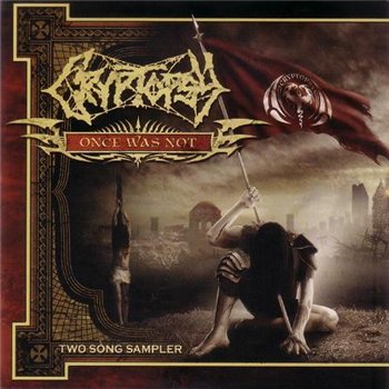 CRYPTOPSY - Once Was Not (Two song sampler) cover 