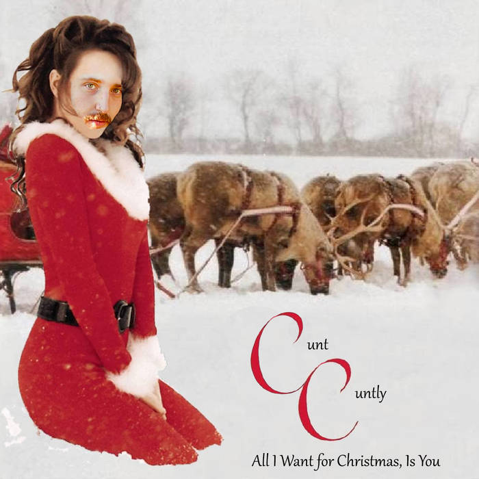 CUNT CUNTLY - All I Want For Christmas Is You cover 