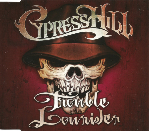 CYPRESS HILL - Trouble / Lowrider cover 