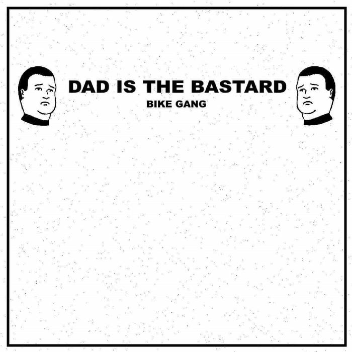 DAD IS THE BASTARD - AxCxS / Dad Is The Bastard cover 