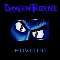 DAMIEN THORNE - Former Life cover 