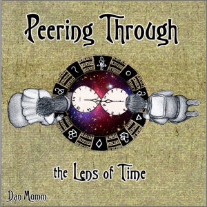 DAN MUMM - Peering Through the Lens of Time cover 