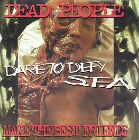 DARE TO DEFY - Dead People Make The Best Friends cover 