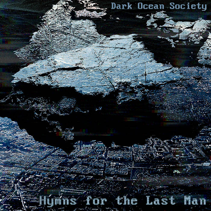 DARK OCEAN SOCIETY - Hymns For The Last Man cover 