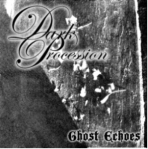 DARK PROCESSION - Ghost Echoes cover 