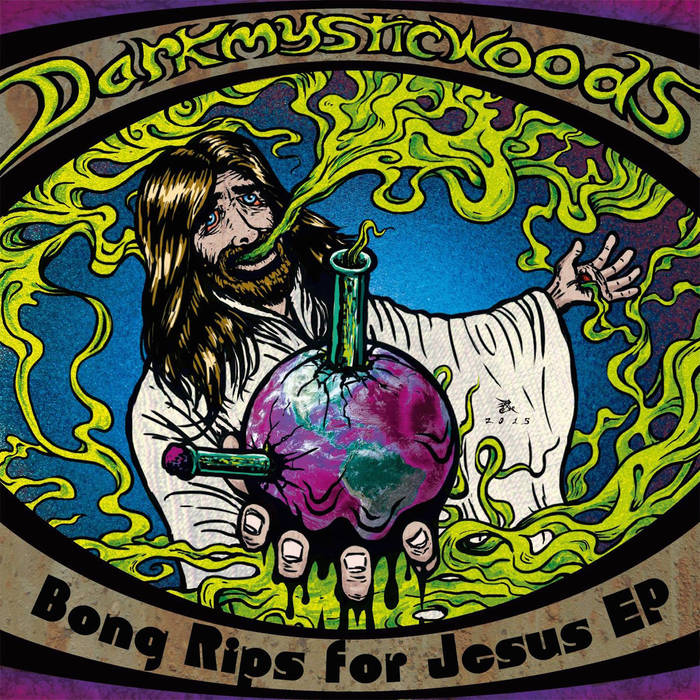 DARKMYSTICWOODS - Bong Rips For Jesus EP cover 
