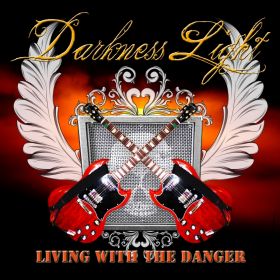 DARKNESS LIGHT - Living With The Danger cover 