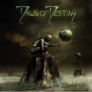 DAWN OF DESTINY - Praying to the World cover 