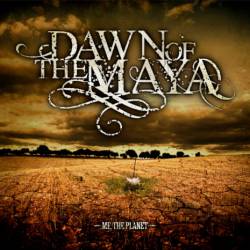 DAWN OF THE MAYA - Me, The Planet cover 