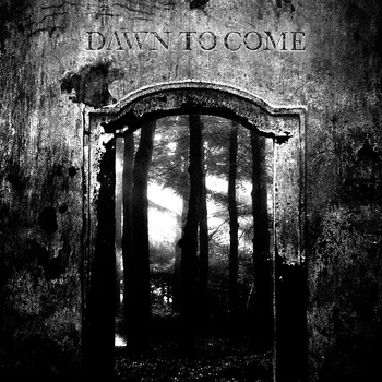 DAWN TO COME - Dawn To Come cover 