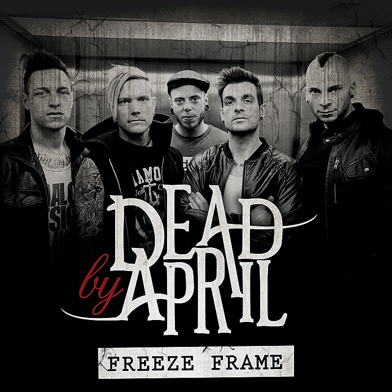 DEAD BY APRIL - Freeze Frame cover 