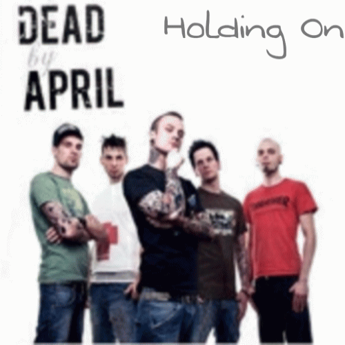 DEAD BY APRIL - Holding on cover 