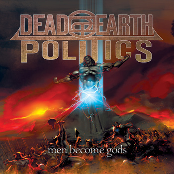 DEAD EARTH POLITICS - Men Become Gods cover 