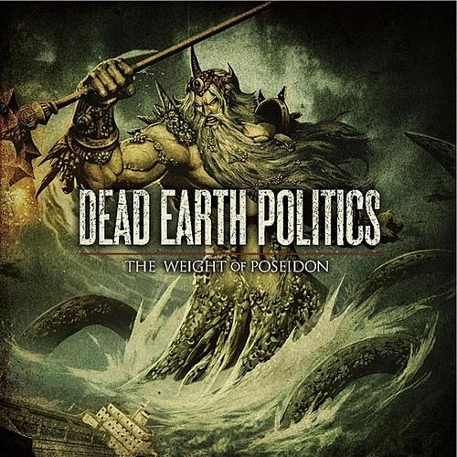 DEAD EARTH POLITICS - The Weight of Poseidon cover 