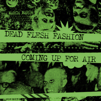 DEAD FLESH FASHION - Dead Flesh Fashion / Coming Up For Air cover 