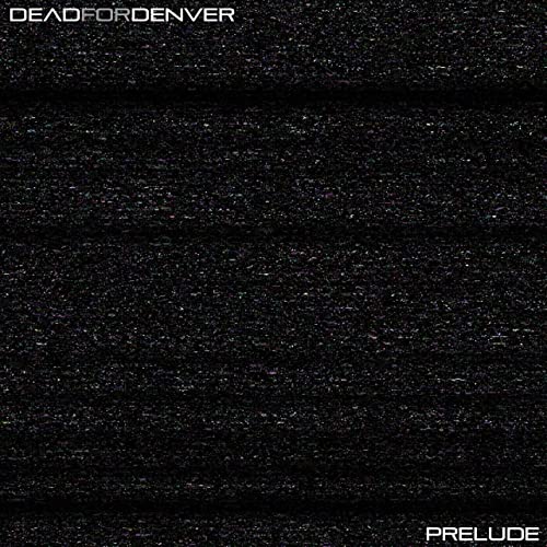 DEAD FOR DENVER - Prelude cover 