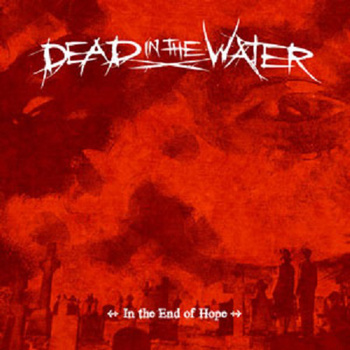 DEAD IN THE WATER - In the End of Hope cover 