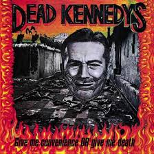 DEAD KENNEDYS - Give Me Convenience Or Give Me Death cover 