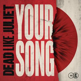 DEAD LIKE JULIET - Your Song cover 