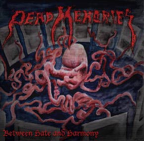 DEAD MEMORIES - Between Hate And Harmony cover 