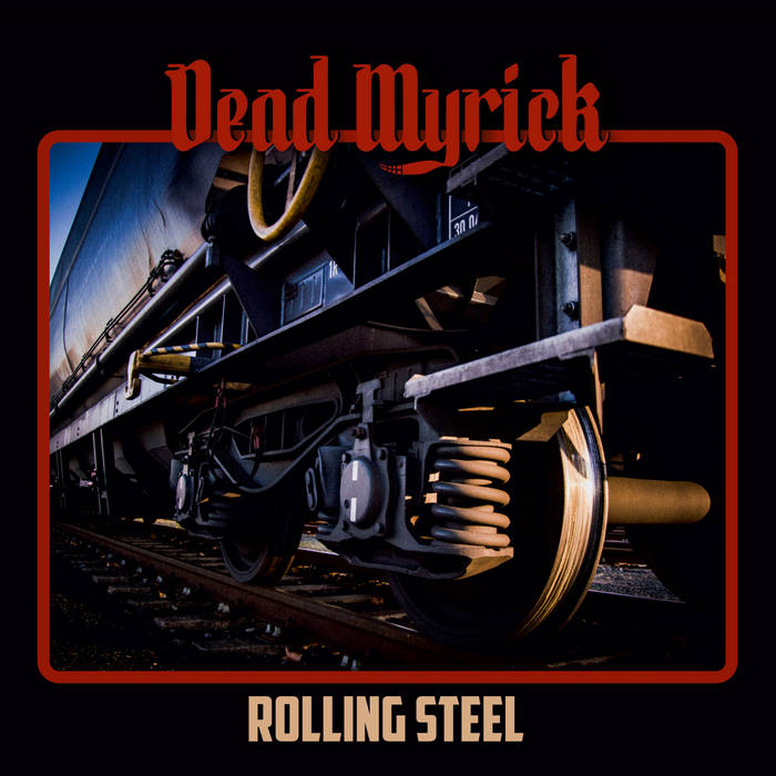 DEAD MYRICK - Rolling Steel cover 