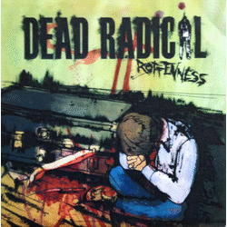 DEAD RADICAL - Rottenness cover 