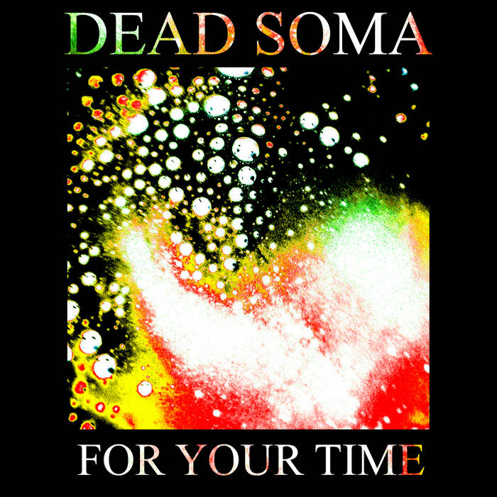 DEAD SOMA - For Your Time cover 