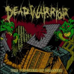 DEAD WARRIOR - The Progress of Disaster cover 