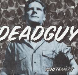 DEADGUY - Whitemeat cover 