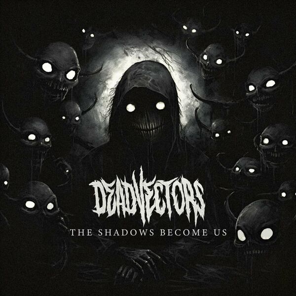 DEADVECTORS - The Shadows Become Us cover 