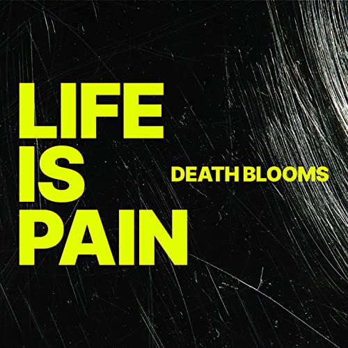 DEATH BLOOMS - Life Is Pain cover 