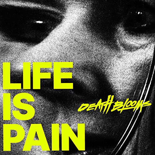 DEATH BLOOMS - Life Is Pain cover 