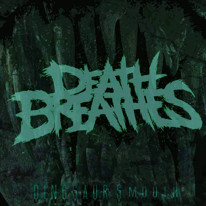 DEATH BREATHES - Dinosaur's Mouth cover 