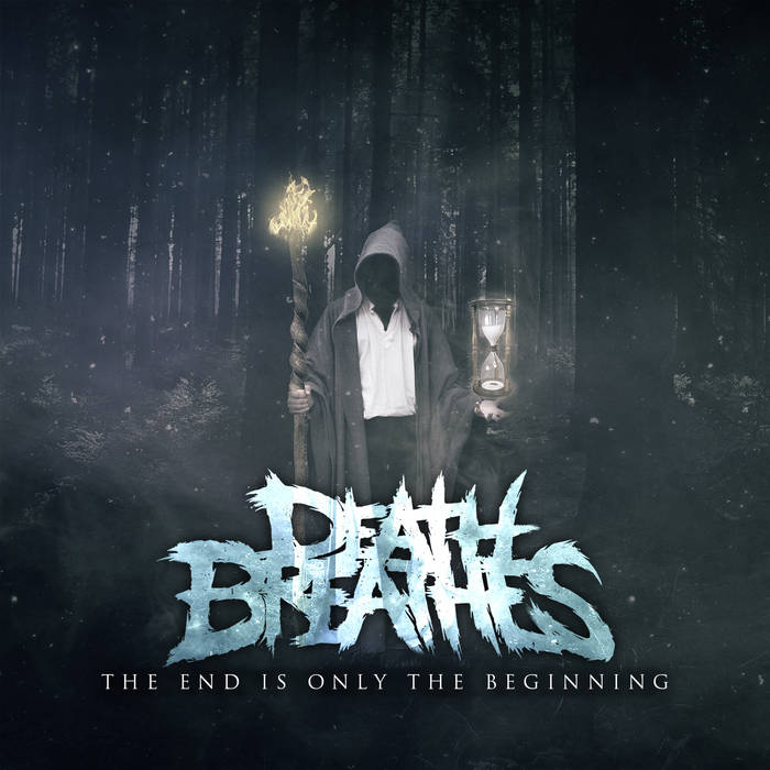 DEATH BREATHES - The End Is Only The Beginning cover 