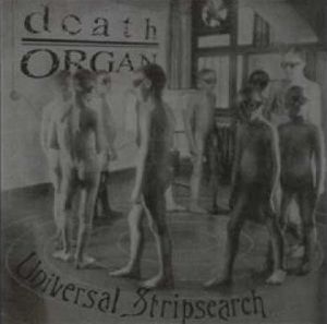 DEATH ORGAN - Universal Stripsearch cover 
