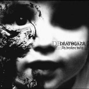 DEATHGAZE - I'm Broken Baby cover 
