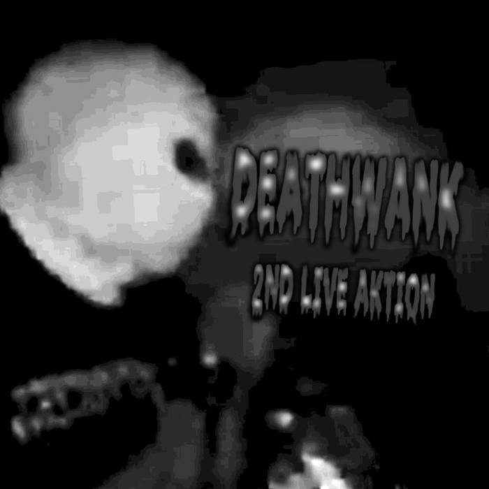 DEATHWANK - 2nd Live Aktion cover 