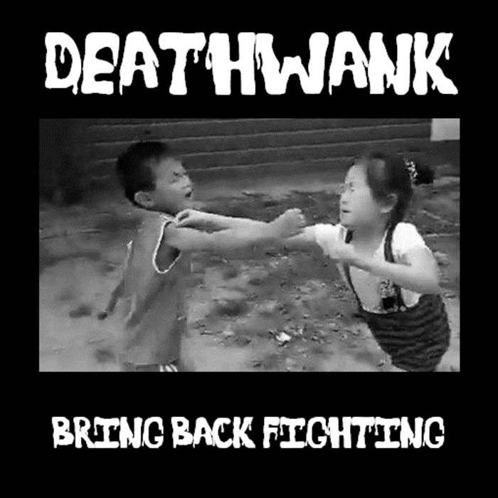DEATHWANK - Bring Back Fighting cover 