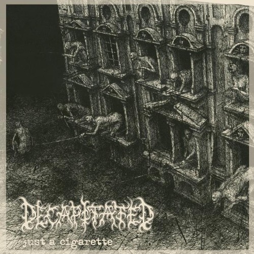 DECAPITATED - Just A Cigarette cover 