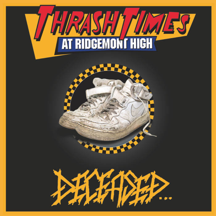 DECEASED - Thrash Times at Ridgemont High cover 
