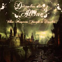 DECEMBER DIES ALONE - When Memories Faught To Dissolve cover 