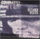 DECEMBER WOLVES - Completely Dehumanized cover 