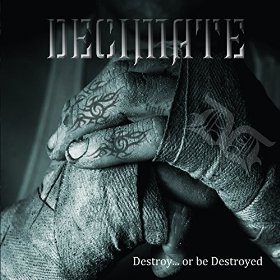 DECIMATE - Destroy... Or Be Destroyed cover 