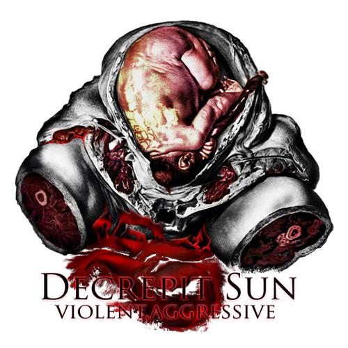 DECREPIT SUN - Violent.Aggressive cover 