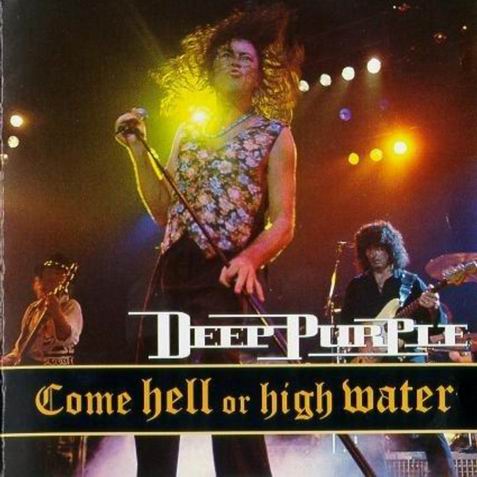 DEEP PURPLE - Come Hell Or High Water cover 