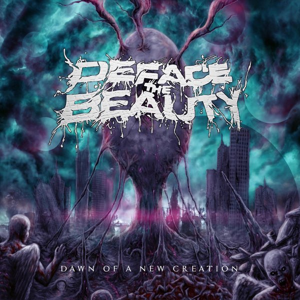 DEFACE THE BEAUTY - Dawn Of A New Creation cover 