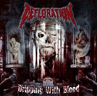 DEFLORATION - Dripping With Blood cover 